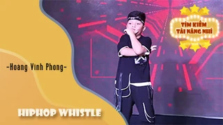 Hiphop Whistle dancer - Hoàng Vĩnh Phong