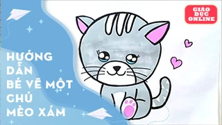 Hướng dẫn bé vẽ một chú mèo xám