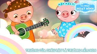 Ca khúc Trường của cháu đây là trường mầm non