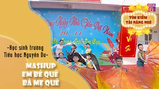 Mashup Em Bé Quê ft Bà Mẹ Quê - Học sinh trường Tiểu học Nguyễn Du