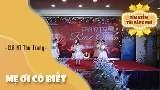 Mẹ Ơi Có Biết - CLB Nghệ thuật Thu Trang 
