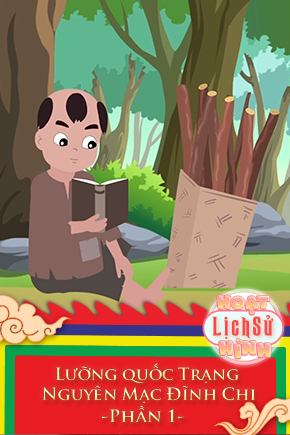 Lưỡng quốc Trạng Nguyên Mạc Đĩnh Chi - Phần 1