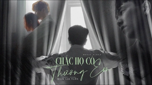 Chắc Họ Có Thương Em - Kiun Gia Tuấn