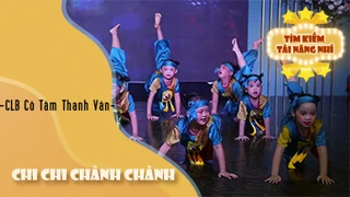 Múa Chi Chi Chành Chành - CLB Cô Tấm Thanh Vân