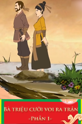 Bà triệu cưỡi voi ra trận - Phần 1