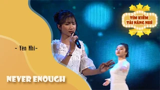 Never Enough - Yến Nhi