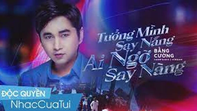 Tưởng Mình Say Nắng Ai Ngờ Say Nàng - Bằng Cường