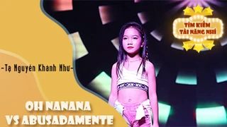 Oh Nanana vs Abusadamente - Tạ Nguyễn Khánh Như