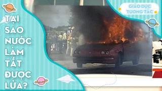 Tại sao nước làm tắt được lửa?