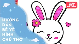Hướng dẫn bé vẽ một chú thỏ