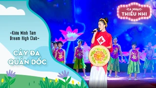 Ca khúc Cây đa quán dốc - Biểu diễn Kiều Minh Tâm và Dream High Club 