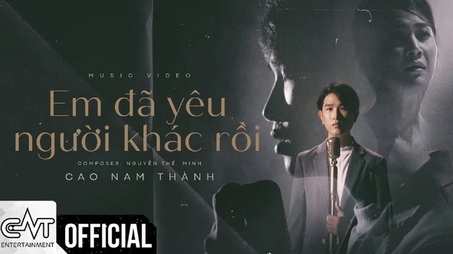 Em Đã Yêu Người Khác Rồi - Cao Nam Thành