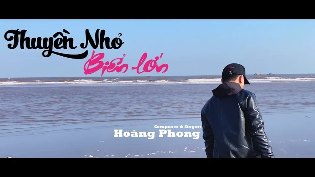 Thuyền Nhỏ Biển Lớn - Hoàng Phong