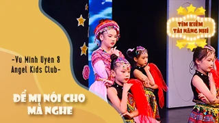 Để Mị Nói Cho Mà Nghe - Vũ Minh Uyên & Angel Kids Club