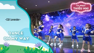 Dance On my way - Biểu diễn CLB Lavender 