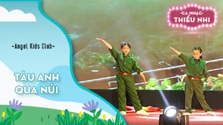 Ca khúc Tàu anh qua núi - Biểu diễn Angel Kids Club 