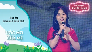 Ca khúc Ước mơ của mẹ - Biểu diễn Bảo Nhi và Greenland Music Club 