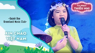 Ca khúc Xin chào Việt Nam - Biểu diễn Quỳnh Dao và Greenland Music Club 