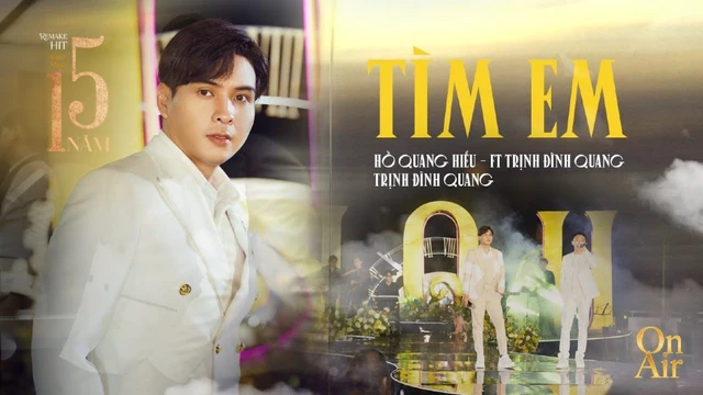 TÌM EM - Hồ Quang Hiếu, Trịnh Đình Quang