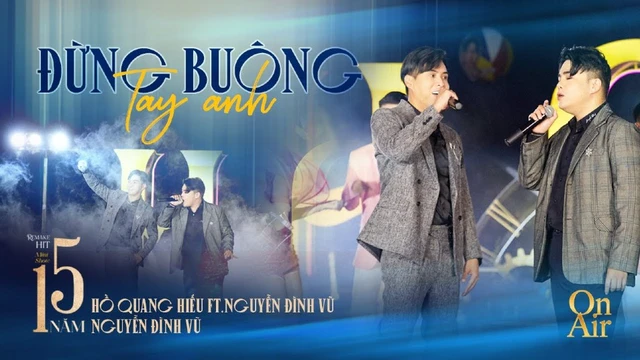 ĐỪNG BUÔNG TAY ANH - Hồ Quang Hiếu