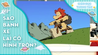 Vì sao bánh xe lại có hình tròn?