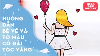 Hướng dẫn bé vẽ và tô màu cô gái tóc vàng