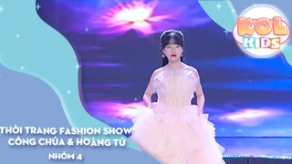 Thời trang Fashion Show CÔNG CHÚA & HOÀNG TỬ - Nhóm 4