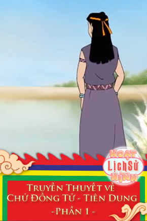 Truyền Thuyết về Chử Đồng Tử - Tiên Dung - Phần 1