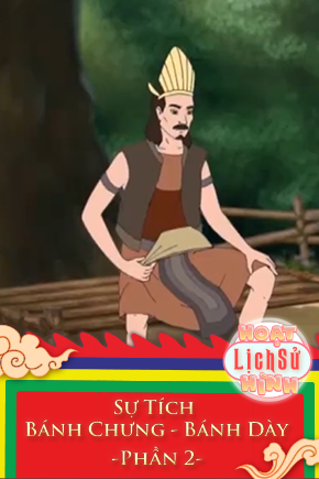 Sự Tích Bánh Chưng Bánh Dày - Phần 2