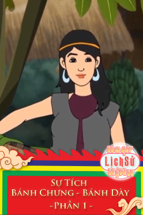 Sự Tích Bánh Chưng Bánh Dày - Phần 1