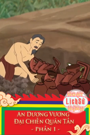 An Dương Vương Đại Chiến Quân Tần - Phần 1