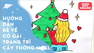 Hướng dẫn bé vẽ và tô màu cô gái trang trí cây thông Noel