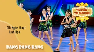 Dance Bang Bang Bang - CLB Nghệ thuật Linh Nga