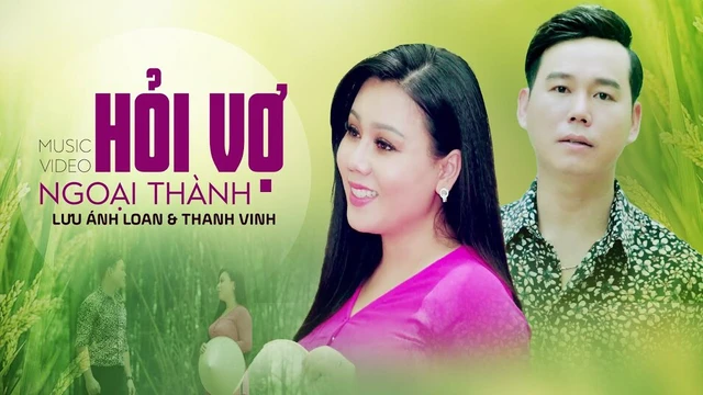 Hỏi Vợ Ngoại Thành - Thanh Vinh ft Lưu Ánh Loan