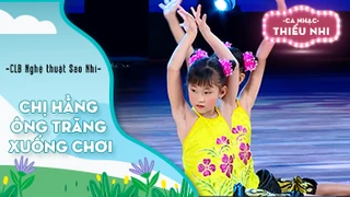 Ca khúc Chị Hằng và Ông trăng xuống chơi - Biểu diễn CLB Nghệ thuật Sao Nhí