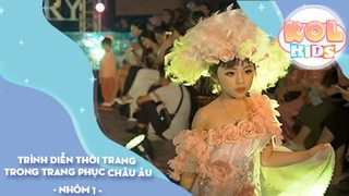 Trình diễn thời trang trong trang phục Châu Âu - Nhóm 1