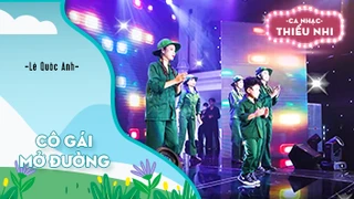 Ca khúc Cô gái mở đường - Biểu diễn Lê Quốc Anh 