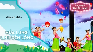 Múa Lung linh đèn lồng - Biểu diễn Love art club