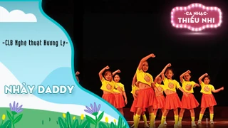 Nhảy Daddy - Biểu diễn CLB Nghệ thuật Hương Ly