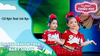 Dance Lemon tree và Baby shark - Biểu diễn CLB Nghệ Thuật Linh Nga