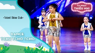 Dance Tchu Tcho Tcho - Biểu diễn Talent Shine Club