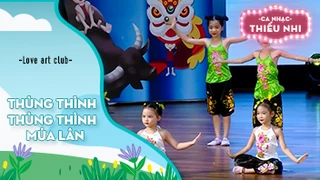Dance Thùng thình thùng thình - Múa Lân - Biểu diễn Love art club