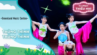 Múa Thùng thình thùng thình - Biểu diễn Greenland Music Centen