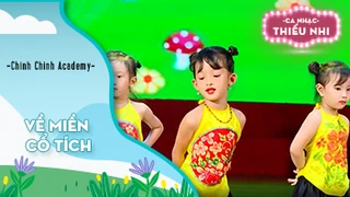  Về miền cổ tích - Biểu diễn Chinh Chinh Academy