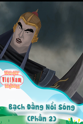 Bạch Đằng Nổi Sóng - Phần 2