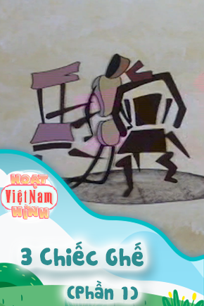 3 Chiếc Ghế - Phần 1