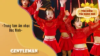 Dance GENTLEMAN - Trung tâm Âm nhạc Bắc Ninh