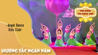 Múa HƯƠNG SẮC NGÀN NĂM - Angel Dance Kids Club