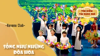 Múa SỐNG NHƯ NHỮNG ĐÓA HOA - Havana Club