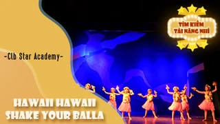 Nhảy Vũ điệu Hawaii Hawaii - Shake Your Balla - Clb Star Academy